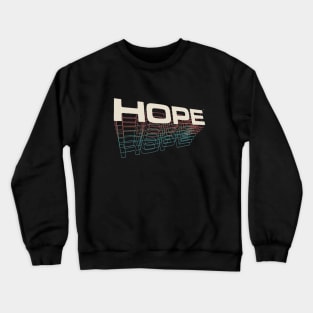 Hope Crewneck Sweatshirt